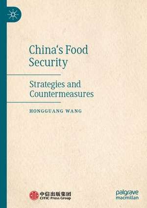 China's Food Security: Strategies and Countermeasures de Wang Hongguang