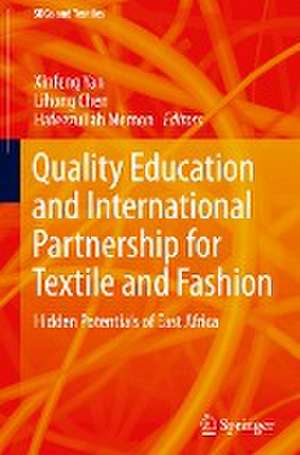 Quality Education and International Partnership for Textile and Fashion: Hidden Potentials of East Africa de Xinfeng Yan