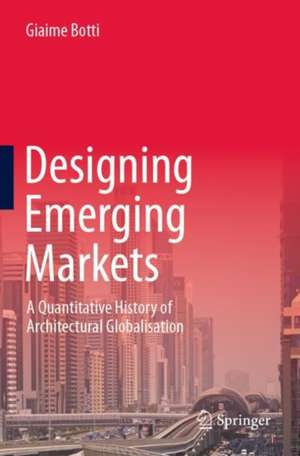 Designing Emerging Markets de Giaime Botti