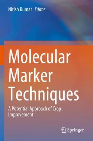 Molecular Marker Techniques: A Potential Approach of Crop Improvement de Nitish Kumar