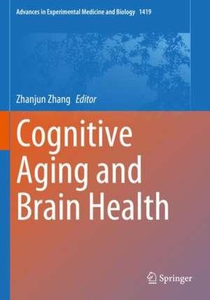 Cognitive Aging and Brain Health de Zhanjun Zhang