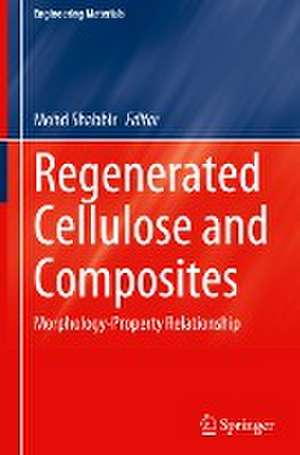 Regenerated Cellulose and Composites: Morphology-Property Relationship de Mohd Shabbir