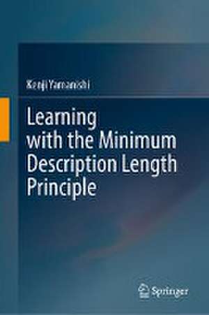 Learning with the Minimum Description Length Principle de Kenji Yamanishi