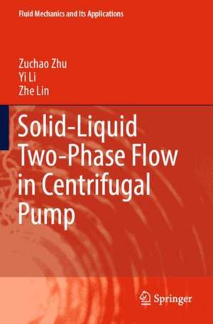 Solid-Liquid Two-Phase Flow in Centrifugal Pump de Zuchao Zhu