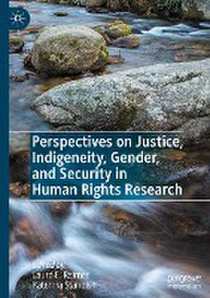 Perspectives on Justice, Indigeneity, Gender, and Security in Human Rights Research de Laura E. Reimer