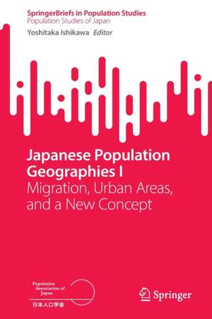 Japanese Population Geographies I: Migration, Urban Areas, and a New Concept de Yoshitaka Ishikawa