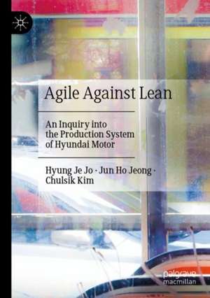 Agile Against Lean de Hyung Je Jo
