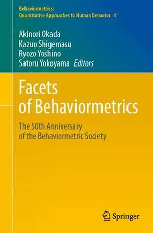 Facets of Behaviormetrics: The 50th Anniversary of the Behaviormetric Society de Akinori Okada