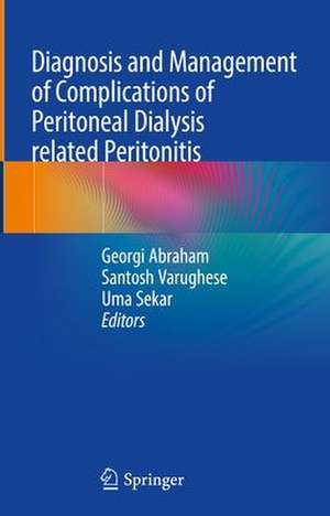 Diagnosis and Management of Complications of Peritoneal Dialysis related Peritonitis de Georgi Abraham