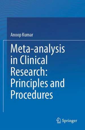 Meta-analysis in Clinical Research: Principles and Procedures de Anoop Kumar