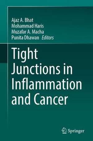 Tight Junctions in Inflammation and Cancer de Ajaz A. Bhat