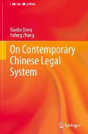 On Contemporary Chinese Legal System de Xiaobo Dong