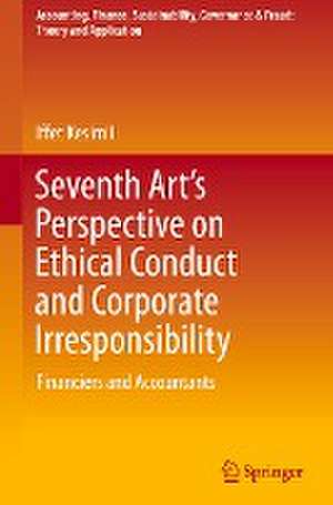 Seventh Art’s Perspective on Ethical Conduct and Corporate Irresponsibility: Financiers and Accountants de Iffet Kesimli