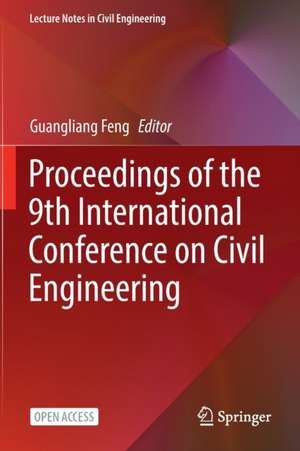 Proceedings of the 9th International Conference on Civil Engineering de Guangliang Feng