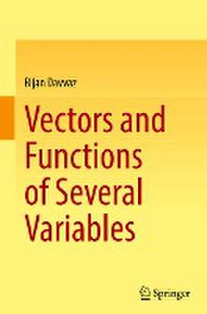 Vectors and Functions of Several Variables de Bijan Davvaz