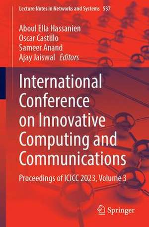 International Conference on Innovative Computing and Communications: Proceedings of ICICC 2023, Volume 3 de Aboul Ella Hassanien