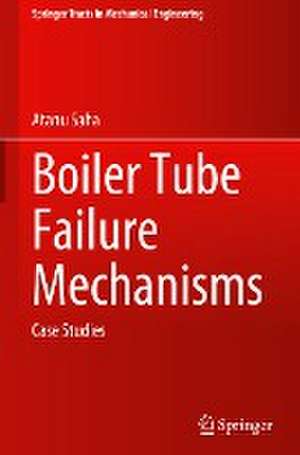 Boiler Tube Failure Mechanisms: Case Studies de Atanu Saha