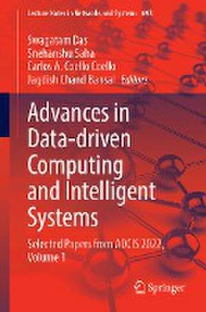 Advances in Data-Driven Computing and Intelligent Systems: Selected Papers from ADCIS 2022, Volume 1 de Swagatam Das