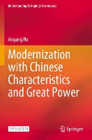 Modernization with Chinese Characteristics and Great Power de Angang Hu