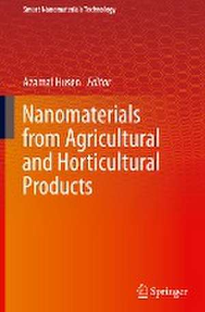 Nanomaterials from Agricultural and Horticultural Products de Azamal Husen