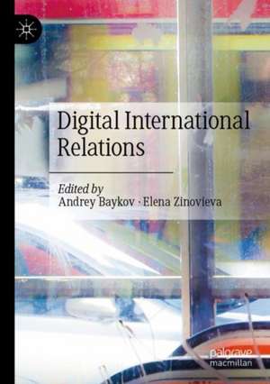 Digital International Relations de Andrey Baykov