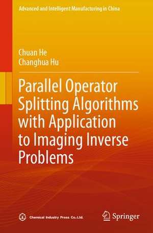 Parallel Operator Splitting Algorithms with Application to Imaging Inverse Problems de Chuan He