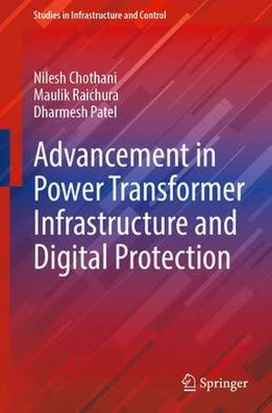 Advancement in Power Transformer Infrastructure and Digital Protection de Nilesh Chothani