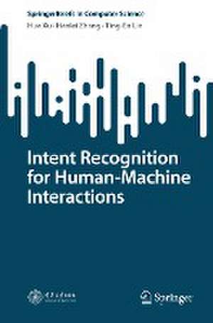 Intent Recognition for Human-Machine Interactions de Hua Xu