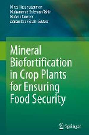 Mineral Biofortification in Crop Plants for Ensuring Food Security de Mirza Hasanuzzaman