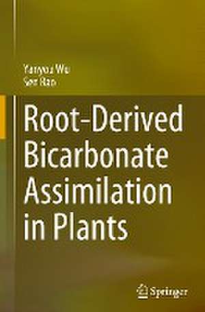 Root-Derived Bicarbonate Assimilation in Plants de Yanyou Wu