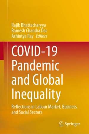 COVID-19 Pandemic and Global Inequality : Reflections in Labour Market, Business and Social Sectors de Rajib Bhattacharyya