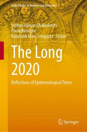 The Long 2020: Reflections of Epidemiological Times de Subhas Ranjan Chakraborty