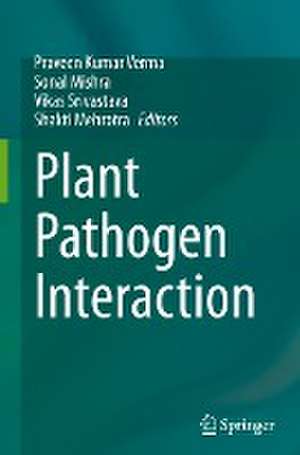 Plant Pathogen Interaction de Praveen Kumar Verma