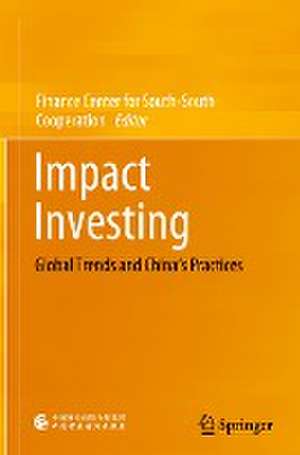 Impact Investing: Global Trends and China’s Practices de Finance Center for South-South Cooperation