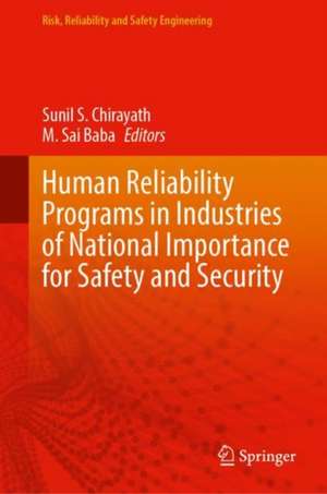 Human Reliability Programs in Industries of National Importance for Safety and Security de Sunil S. Chirayath