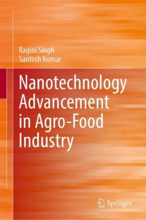 Nanotechnology Advancement in Agro-Food Industry de Ragini Singh