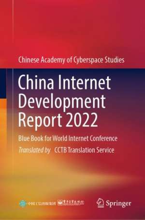 China Internet Development Report 2022: Blue Book for World Internet Conference de Publishing House of Electronics Industry