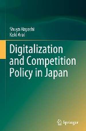 Digitalization and Competition Policy in Japan de Shuya Hayashi