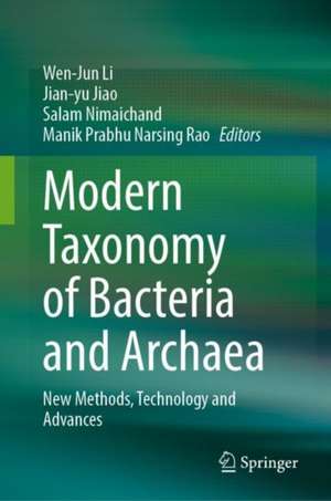 Modern Taxonomy of Bacteria and Archaea: New Methods, Technology and Advances de Wen-Jun Li