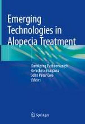 Emerging Technologies in Alopecia Treatment de Damkerng Pathomvanich