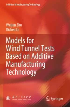 Models for Wind Tunnel Tests Based on Additive Manufacturing Technology de Weijun Zhu