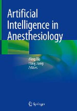 Artificial Intelligence in Anesthesiology de Ming Xia