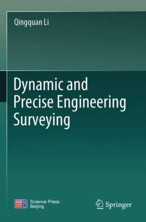Dynamic and Precise Engineering Surveying de Qingquan Li