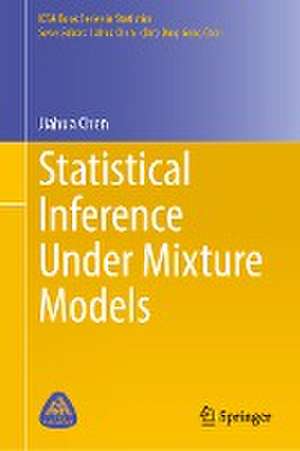 Statistical Inference Under Mixture Models de Jiahua Chen