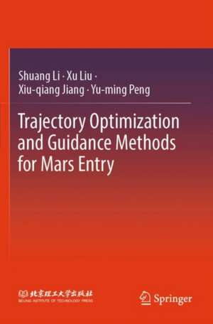 Trajectory Optimization and Guidance Methods for Mars Entry de Yu-ming Peng