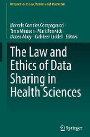 The Law and Ethics of Data Sharing in Health Sciences de Marcelo Corrales Compagnucci