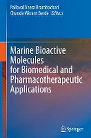 Marine Bioactive Molecules for Biomedical and Pharmacotherapeutic Applications de Pallaval Veera Bramhachari