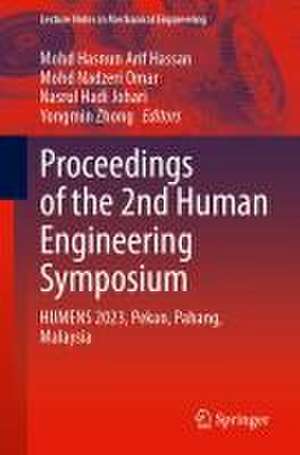 Proceedings of the 2nd Human Engineering Symposium: HUMENS 2023, Pekan, Pahang, Malaysia de Mohd Hasnun Arif Hassan