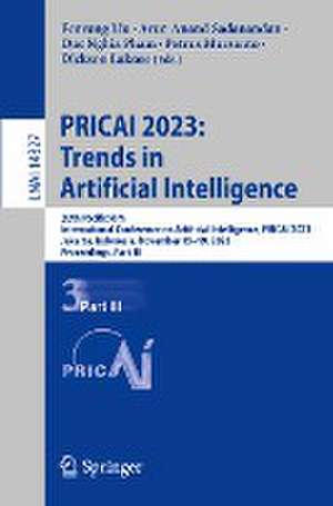 PRICAI 2023: Trends in Artificial Intelligence: 20th Pacific Rim International Conference on Artificial Intelligence, PRICAI 2023, Jakarta, Indonesia, November 15–19, 2023, Proceedings, Part III de Fenrong Liu