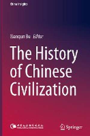 The History of Chinese Civilization de Xianqun Bu